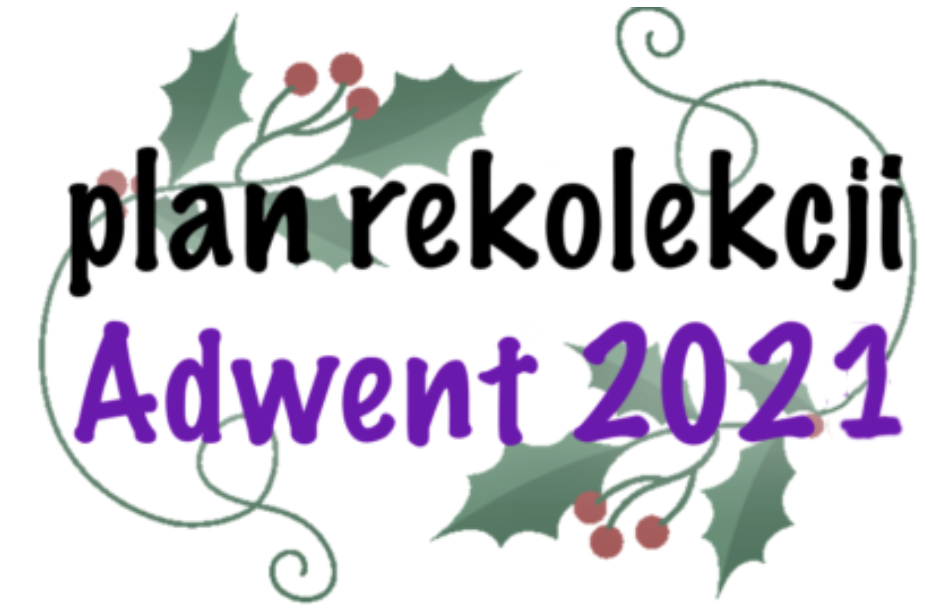 You are currently viewing Rekolekcje Adwentowe  A.D. 2021
